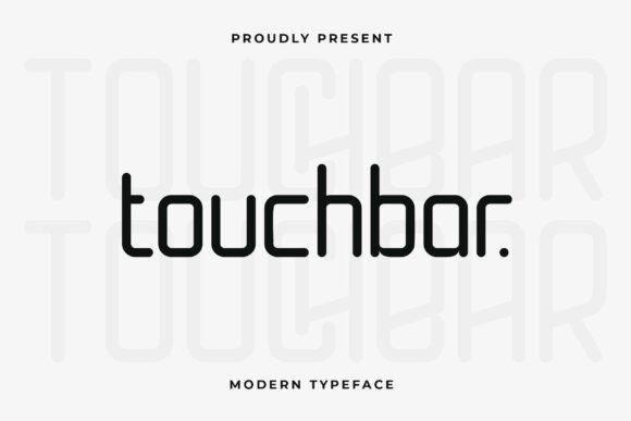 Touchbar: A Modern Sans Serif Font for Digital Design